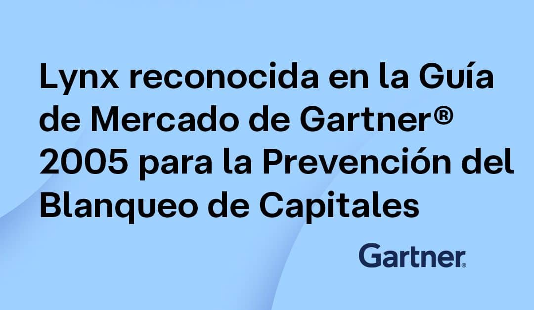 Lynx es reconocida por Gartner® en su Market Guide for Anti-Money Laundering